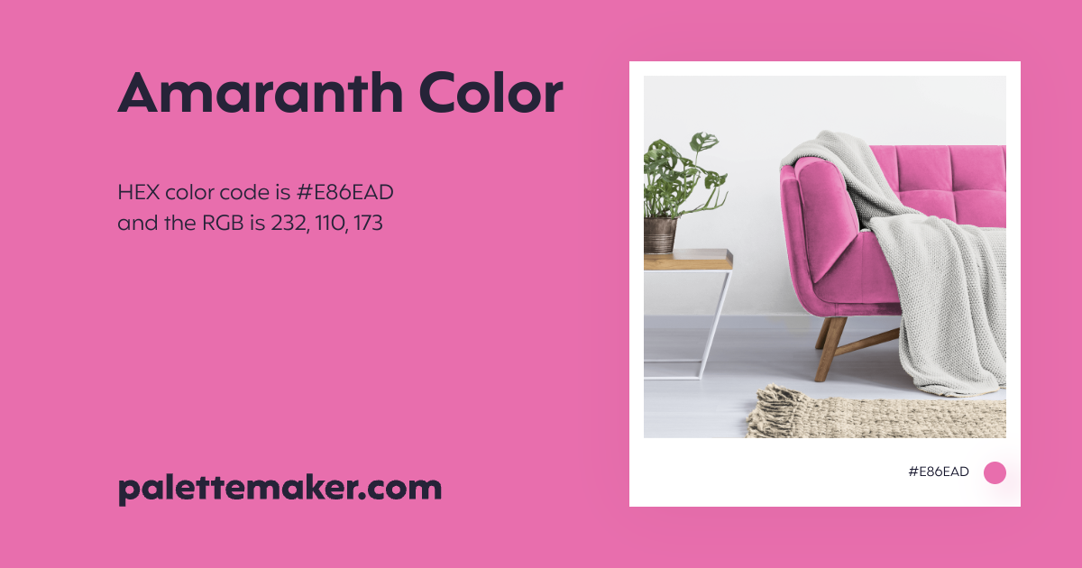 Amaranth Color - HEX #E86EAD Meaning and Live Previews - PaletteMaker