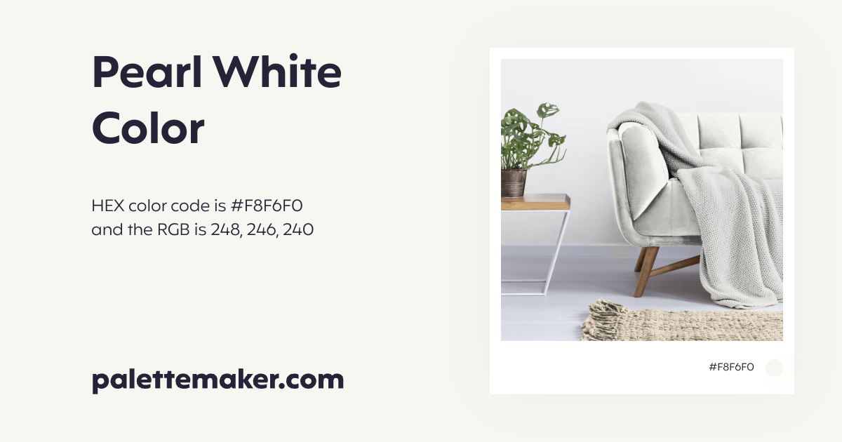 Pearl White Color HEX F8F6F0 Meaning And Live Previews PaletteMaker